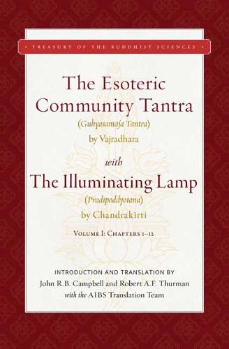 The Esoteric Community Tantra with The Illuminating Lamp: Volume I: Chapters 1-12 - Treasury of the Buddhist Sciences (Hardback)