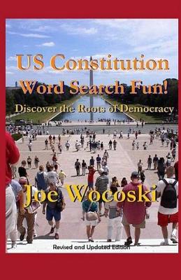 Us Constitution Word Search Fun!: Discover the Roots of American Democracy - History Word Search Fun 1 (Paperback)