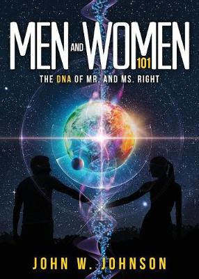 Men and Women 101: The DNA of Mr. and Ms. Right (Paperback)