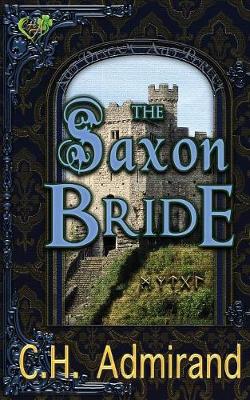 The Saxon Bride - Mo Ghra Mo Chroi Go Deo (My Love My Heart Forever) 2 (Paperback)