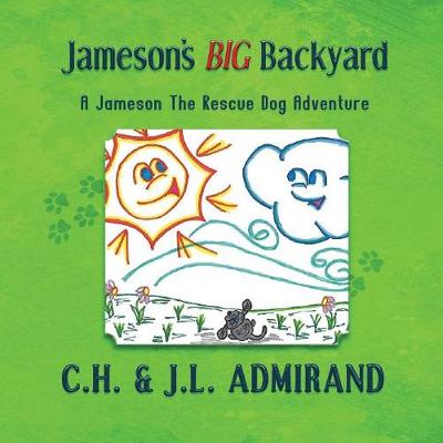 Jameson's BIG Backyard - Jameson the Rescue Dog Adventure 1 (Paperback)