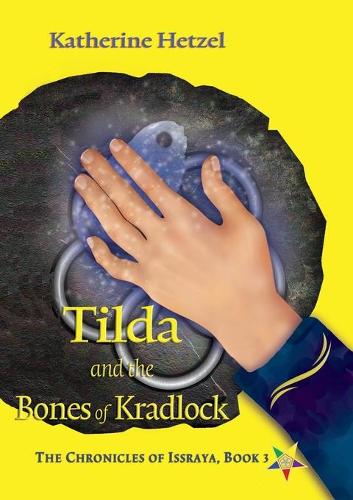 Tilda and the Bones of Kradlock - The Chronicles of Issraya 3 (Paperback)