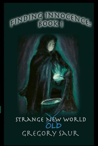 Finding Innocence, Book One: Strange Old World - Finding Innocence 1 (Paperback)