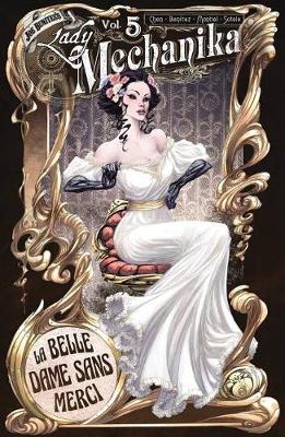 Lady Mechanika Volume 5: La Belle Dame Sans Merci (Paperback)