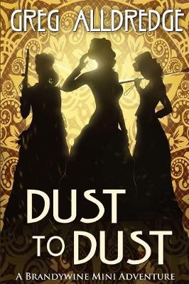 Dust to Dust: A Slaughter Sisters Adventure #2 - Brandywine Mini Adventure 2 (Paperback)