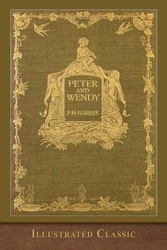 Peter and Wendy: Illustrated Classic (Paperback)