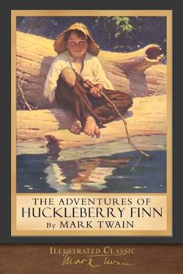 The Adventures of Huckleberry Finn: Illustrated Classic (Paperback)