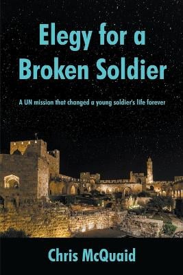 Elegy for a Broken Soldier: A Un Mission That Changed a Young Soldier's Life Forever (Paperback)