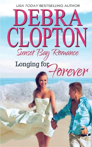 Longing for Forever - Sunset Bay Romance 1 (Paperback)