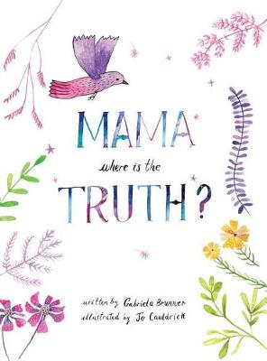Mama, Where Is the Truth (Hardback)