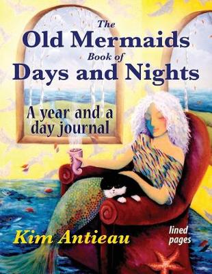 The Old Mermaids Book of Days and Nights: A Year and a Day Journal (Lined) (Paperback)