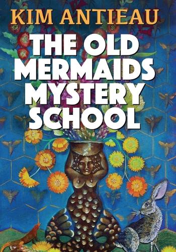 The Old Mermaids Mystery School (Paperback)
