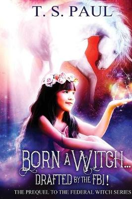 Born a Witch...Drafted by the FBI - Federal Witch (Paperback)