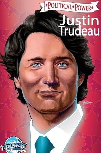 Political Power: Justin Trudeau: Library Edition (Hardback)