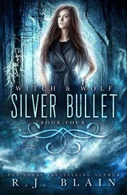 Silver Bullet - Witch & Wolf 4 (Paperback)
