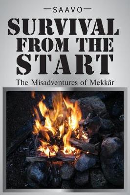 Survival from the Start: The Misadventures of Mekk r (Paperback)