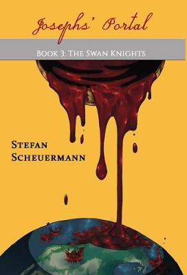 Joseph's Portal: Book 3 of The Swan Knights Trilogy - The Swan Knights Trilogyy 3 (Hardback)