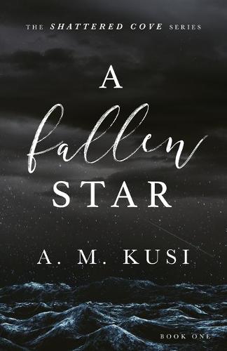 A Fallen Star: Shattered Cove Series Book 1 - Shattered Cove 1 (Paperback)
