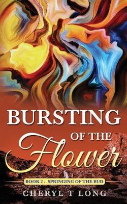 Bursting of the Flower: Springing of the Bud - Book 2 (Paperback)