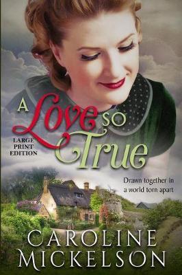 A Love So True: A World War II Sweet Historical Romance: Large Print Edition (Paperback)