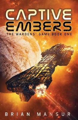 Captive Embers - The Wardens' Game 1 (Paperback)