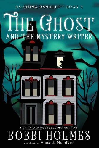 The Ghost and the Mystery Writer - Haunting Danielle 9 (Paperback)