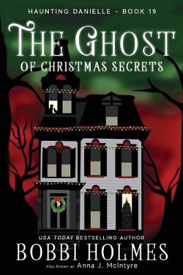 The Ghost of Christmas Secrets - Haunting Danielle 19 (Paperback)