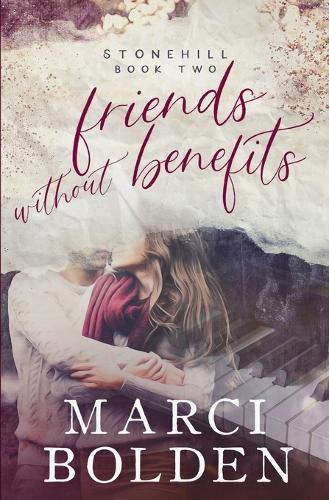 Friends Without Benefits - Stonehill 2 (Paperback)
