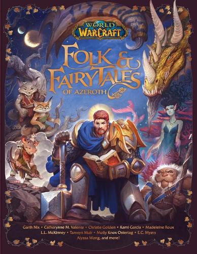 World of Warcraft: Folk & Fairy Tales of Azeroth (Hardback)