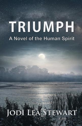 Triumph: A Novel Of The Human Spirit (Paperback)