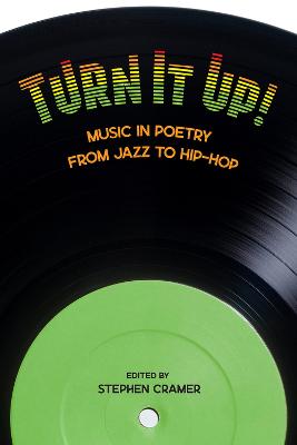 Turn It Up!: Music in Poetry from Jazz to Hip-Hop (Paperback)