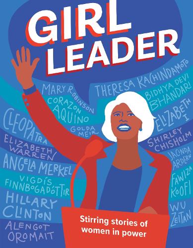 Girl Leader: Stirring Stories of Women in Power (Paperback)