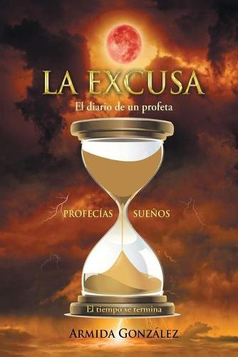 La Excusa: El diario de un profeta (Paperback)