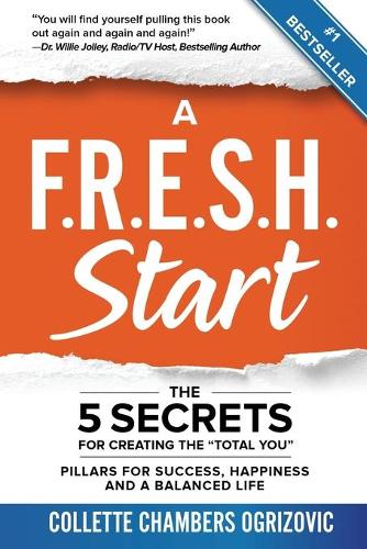 A F.R.E.S.H. Start: The 5 Secrets for Creating the Total You (Paperback)