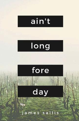 Ain't Long Fore Day (Paperback)