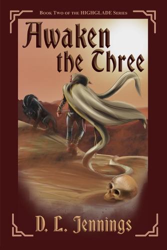 Awaken The Three: Book Two of the HIGHGLADE Series - Highglade 2 (Paperback)