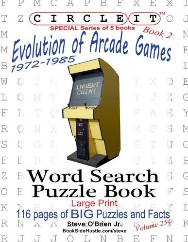 Circle It, Evolution of Arcade Games, 1972-1985, Book 2, Word Search, Puzzle Book (Paperback)