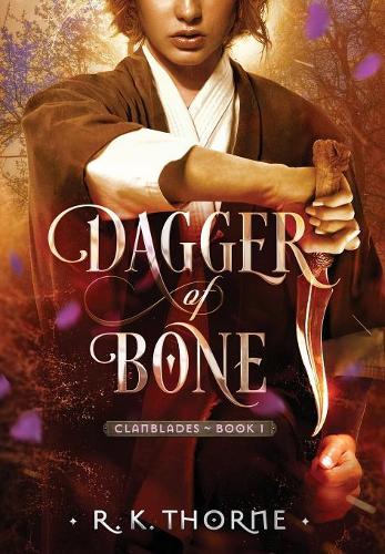 Dagger of Bone - Legends of the Clanblades 1 (Hardback)