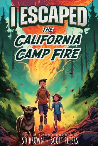 I Escaped The California Camp Fire: California's Deadliest Wildfire - I Escaped 2 (Paperback)