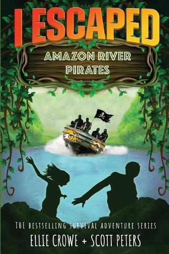 I Escaped Amazon River Pirates - I Escaped 4 (Paperback)