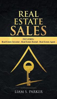 Real Estate Sales: 3 Manuscripts - Real Estate Investor, Real Estate Rental, Real Estate Agent (Hardback)