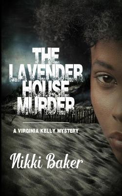 The Lavender House Murder - Virginia Kelly Mystery 2 (Paperback)