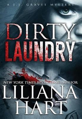 Dirty Laundry: A J.J. Graves Mystery - J.J. Graves Mystery 6 (Hardback)