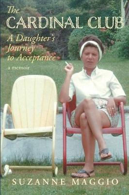 The Cardinal Club: A Daughter's Journey to Acceptance (Paperback)