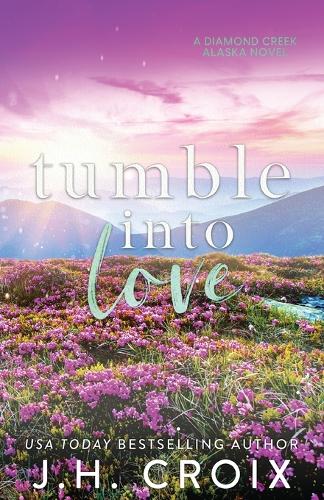 Tumble Into Love - Diamond Creek, Alaska 5 (Paperback)