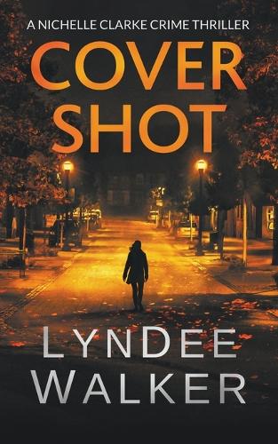 Cover Shot: A Nichelle Clarke Crime Thriller - Nichelle Clarke 5 (Paperback)
