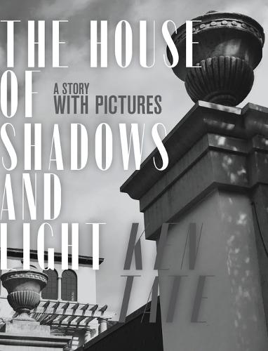 The House of Shadows and Light: A Story with Pictures (Hardback)