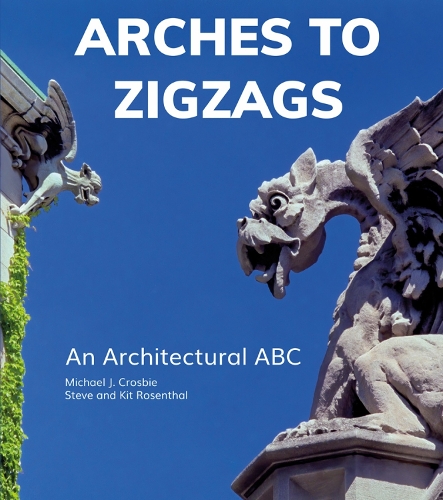 Arches to Zigzags: An Architectural ABC (Hardback)