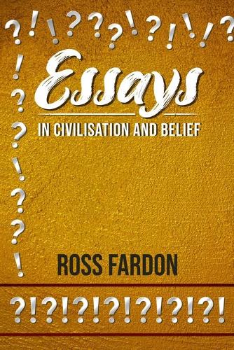 Essays In Civilisation and Belief (Paperback)