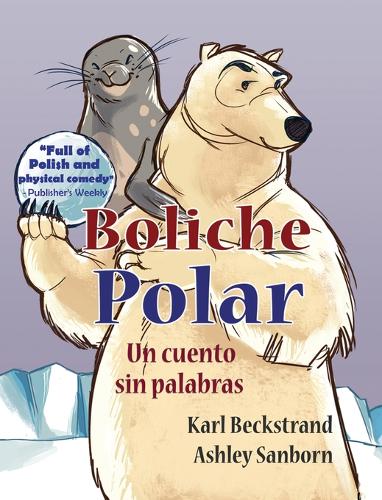 Boliche Polar: Un cuento sin palabras - Stories Without Words 5 (Hardback)